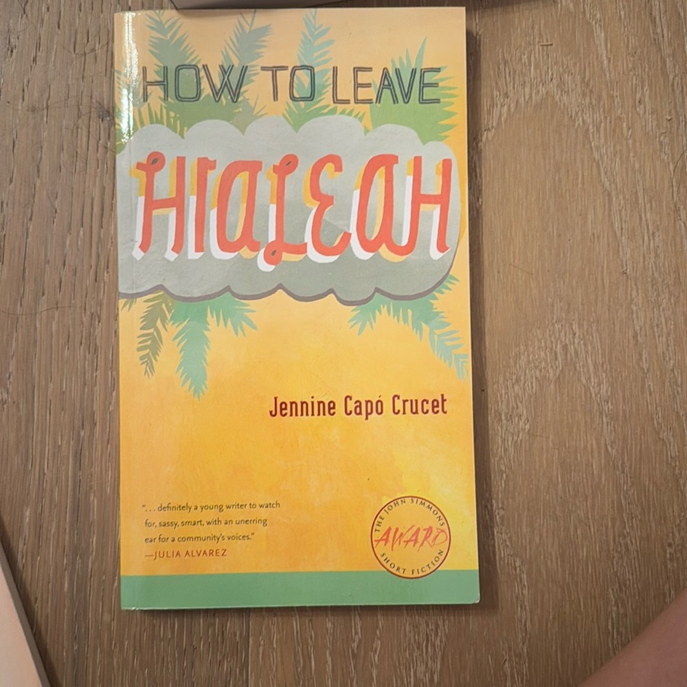 HOW TO LEAVE HIALEAH Jennine Capó Crucet